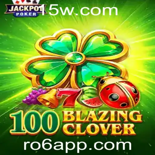 Descubra o Universo de 100BlazingClover: Regras, Estratégias e Eventos Atuais